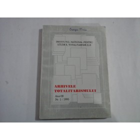    ARHIVELE  TOTALITARISMULUI  Anul III nr.1 / 1995  -  Institutul National pentru Studiul  Totalitarismului 